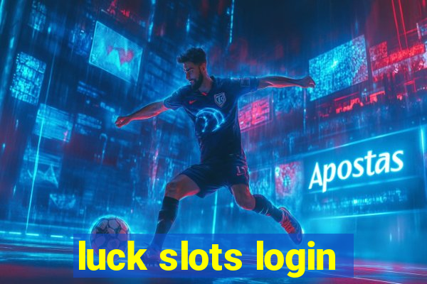 luck slots login