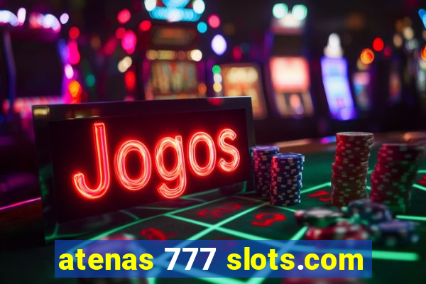 atenas 777 slots.com