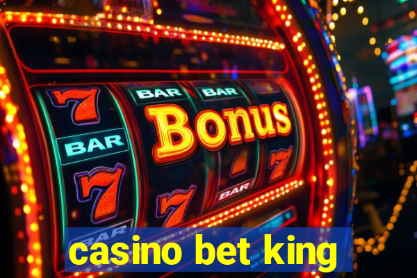 casino bet king