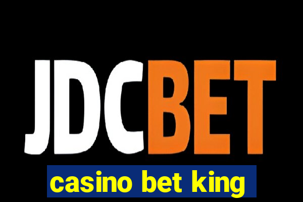 casino bet king