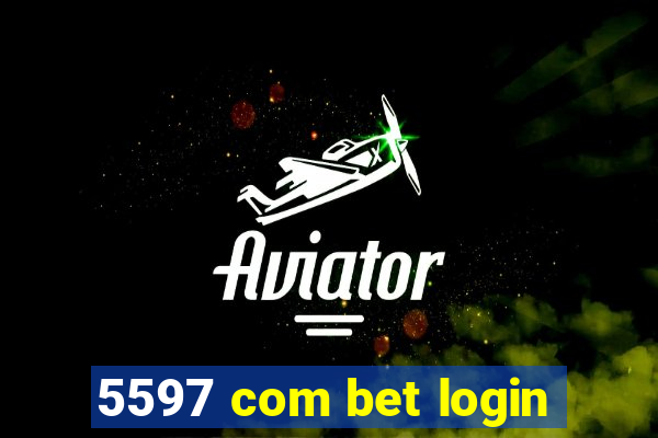 5597 com bet login