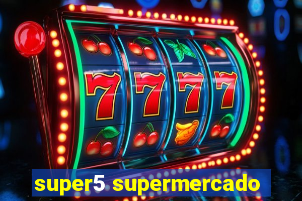 super5 supermercado