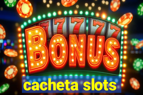 cacheta slots