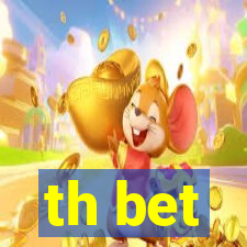 th bet