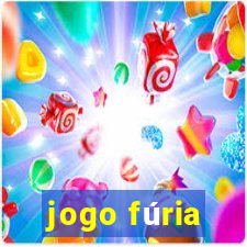 jogo fúria