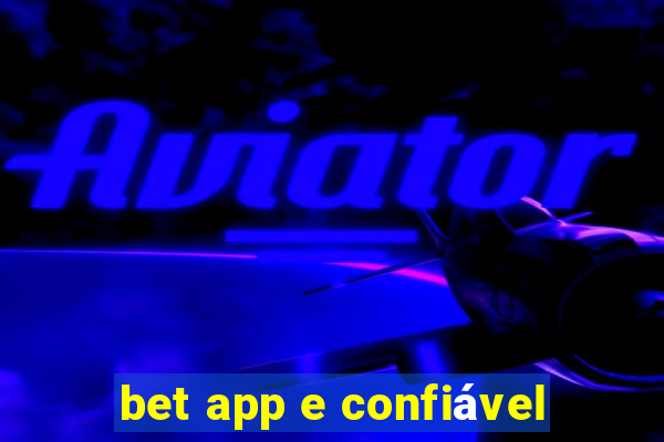 bet app e confiável