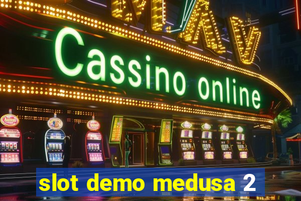 slot demo medusa 2