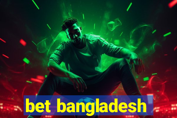 bet bangladesh