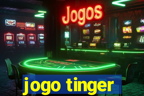 jogo tinger