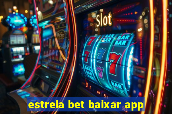 estrela bet baixar app