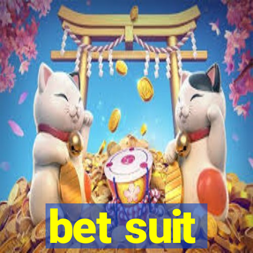 bet suit