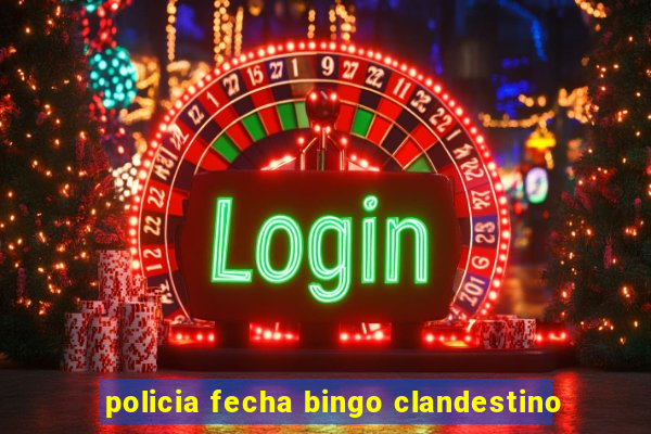 policia fecha bingo clandestino