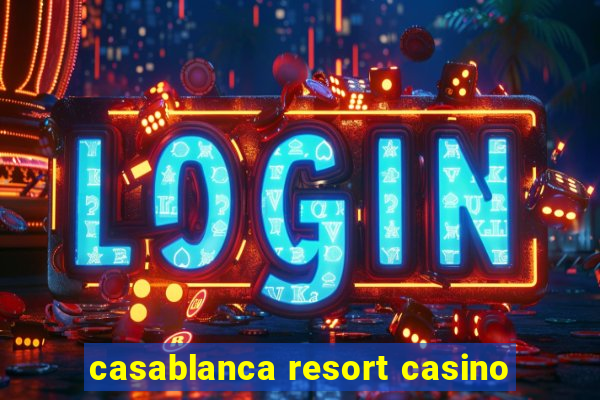 casablanca resort casino