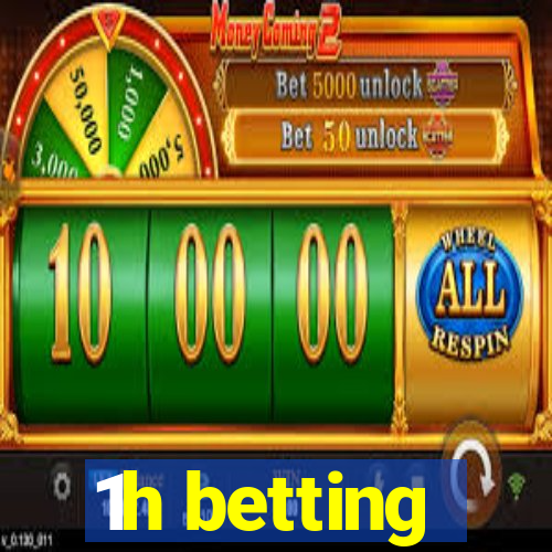 1h betting