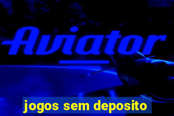 jogos sem deposito