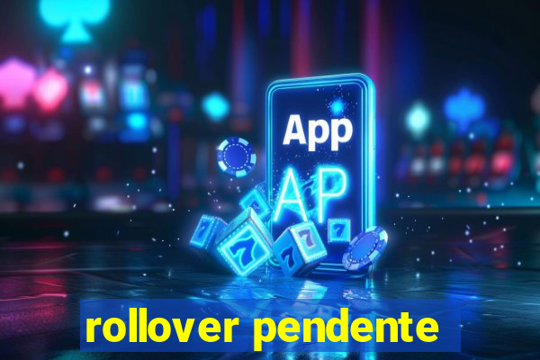 rollover pendente