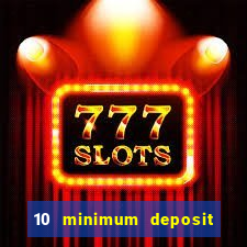 10 minimum deposit online casino australia