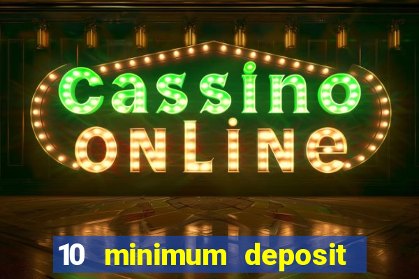 10 minimum deposit online casino australia