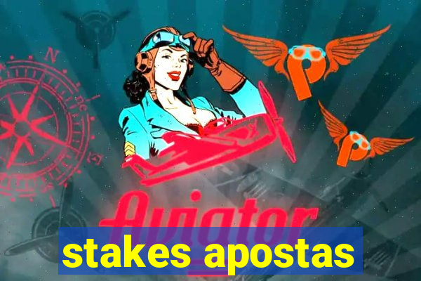 stakes apostas