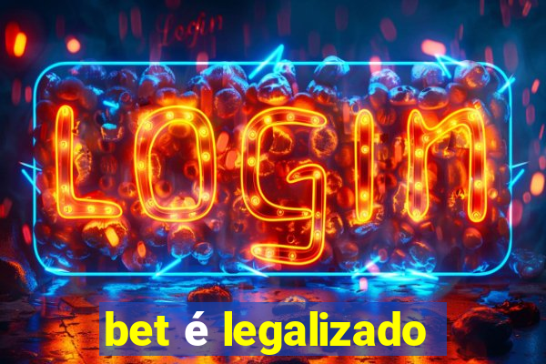 bet é legalizado