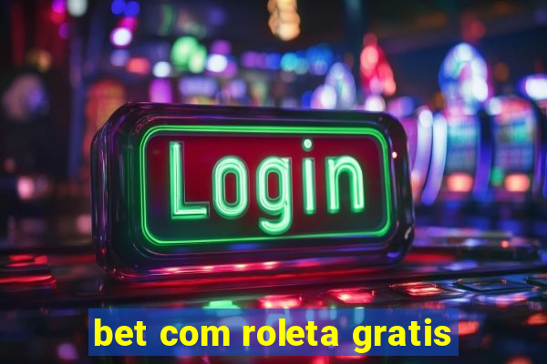 bet com roleta gratis