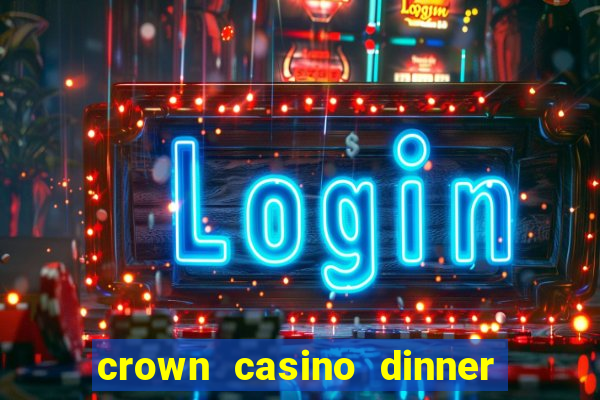 crown casino dinner date escorts