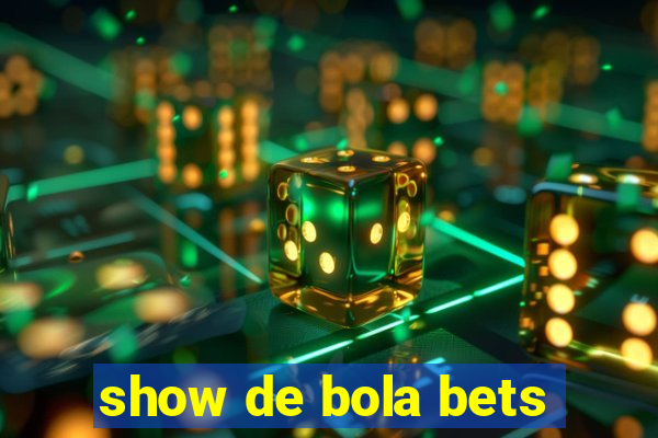 show de bola bets