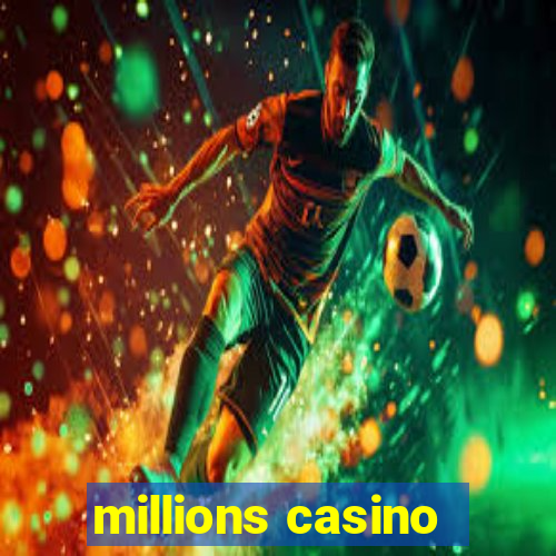 millions casino