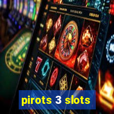 pirots 3 slots