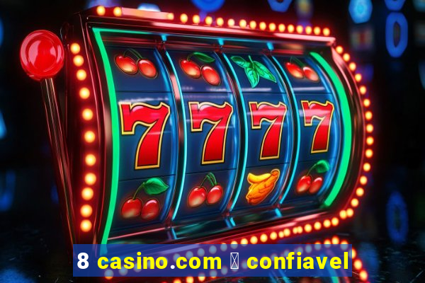 8 casino.com 茅 confiavel