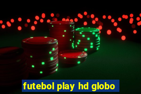 futebol play hd globo