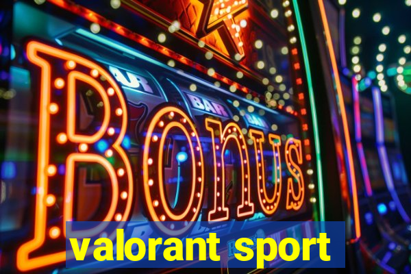 valorant sport