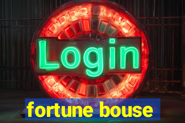 fortune bouse