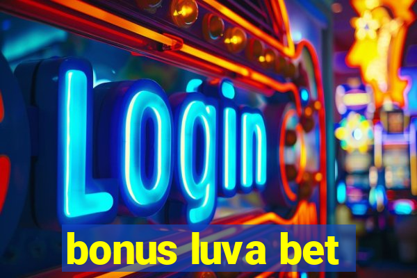 bonus luva bet