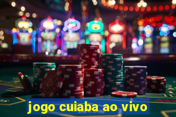 jogo cuiaba ao vivo