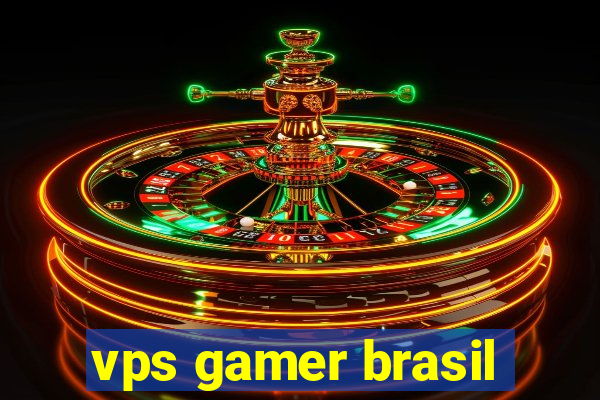 vps gamer brasil