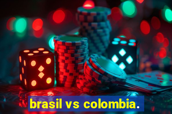 brasil vs colombia.