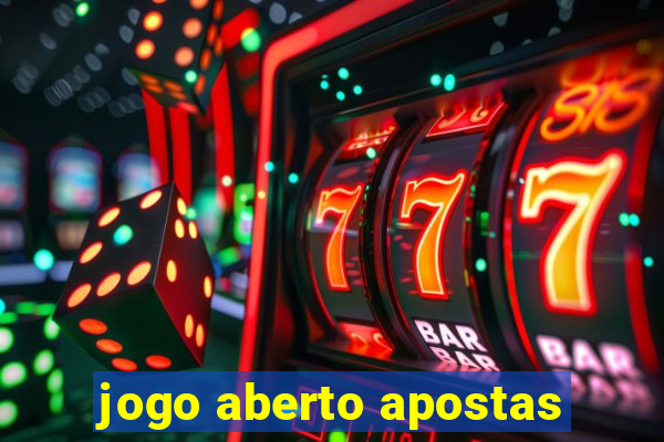 jogo aberto apostas