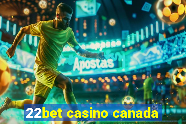 22bet casino canada