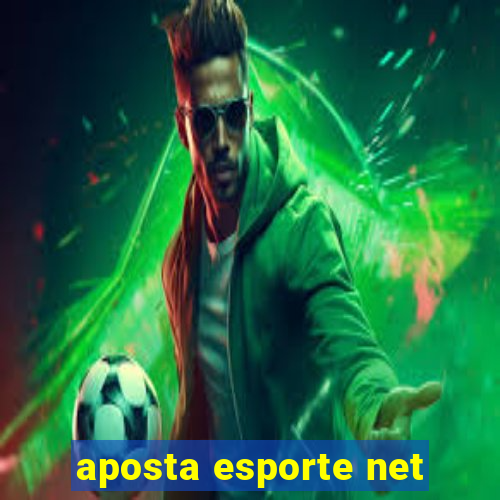 aposta esporte net