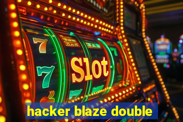 hacker blaze double