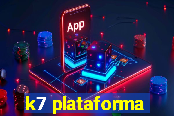 k7 plataforma