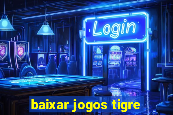 baixar jogos tigre