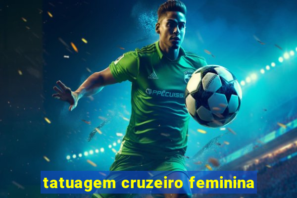 tatuagem cruzeiro feminina