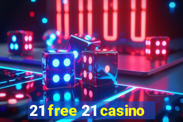 21 free 21 casino