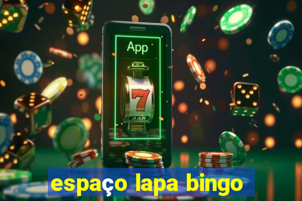 espaço lapa bingo