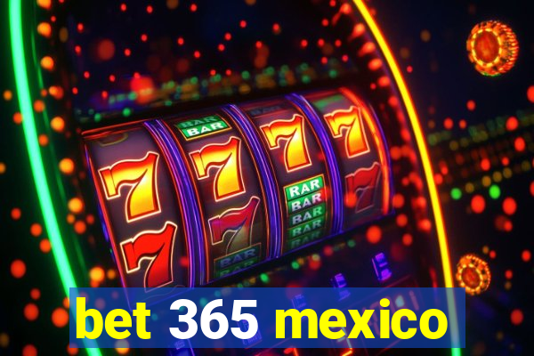 bet 365 mexico