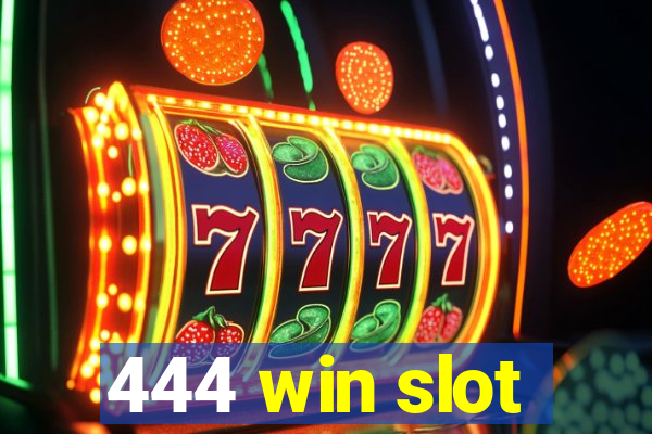 444 win slot