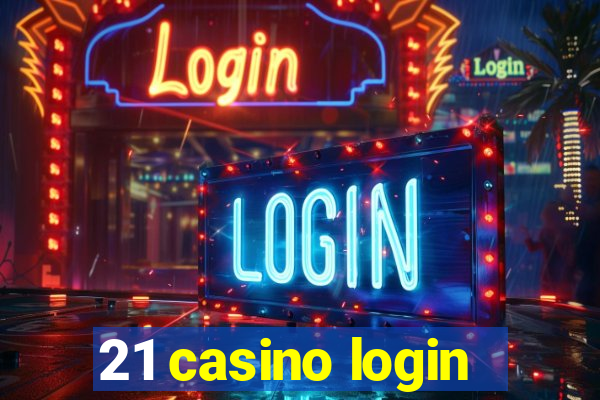 21 casino login