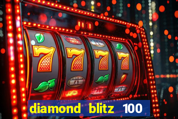 diamond blitz 100 slot free play